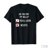 If You Don't Pay My Bills Shirt, Funny T-Shirt