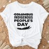 Indigenous Peoples Day Shirt, Cancel Columbus Day, Not Today Colonizer, Indigenous Lives Matter Shirt