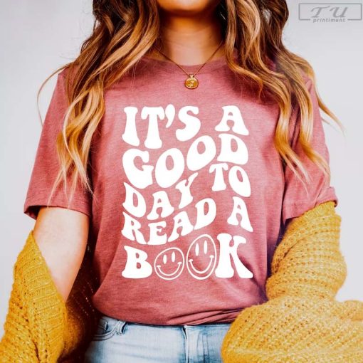 It's a Good Day to Read a Book Shirt, Reading Shirt for Book Lover Gift, Reading Lover Tee