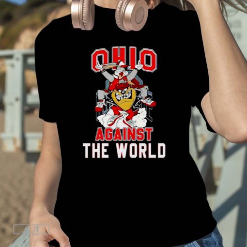 Looney Tooney Ohio State Buckeyes against the world shirt