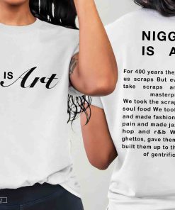 Niggas Is Art T-Shirt, Niggas Is Art Shirt For 400 Years They Been Giving Us Scraps But Every Time We Take Scraps, Khaliente Niggas is Art T-Shirt