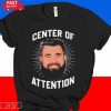 Official Philadelphia Jason Kelce Center of Attention T-Shirt