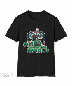 Ohio Against The World T-Shirt, Funny Ohio Shirt, Brutus Shirt, Ohio State Fan Shirt, Buckeye Shirt, The State of Ohio Shirt Ohio State Shirt