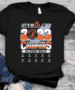 Orioles Al East Champions T-Shirt, Let_s Go O_s Baltimore Orioles 2023 AL East Division Champions Shirt