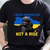 President Zelensky Shirt, I Need Ammunition Not A Ride Ukraine T-Shirt