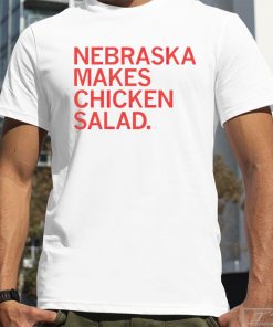 Raygunsite Nebraska Makes Chicken Salad shirt