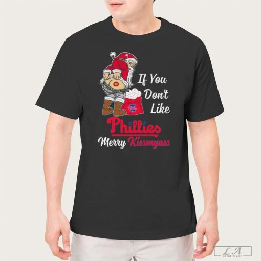 Santa Claus If You Don't Like Philadelphia Phillies Merry Kissmyass T-shirt