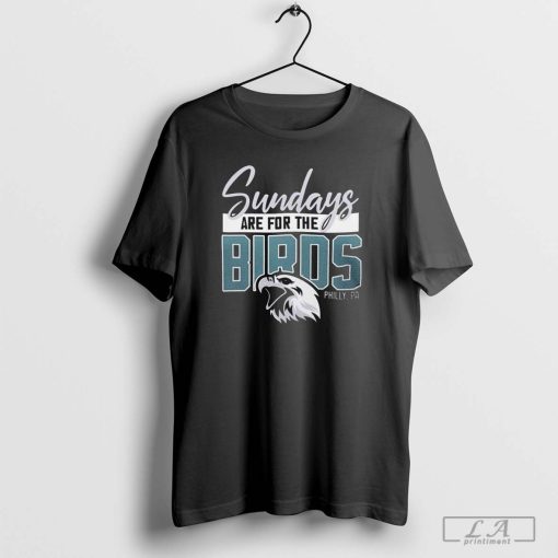 Sunday Are For The Birds Philadelphia Eagles T-shirt