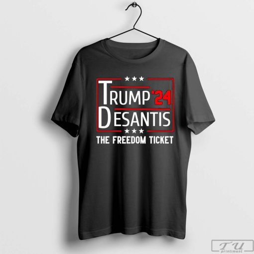 Trump Desantis 2024 the Freedom Ticket Shirt