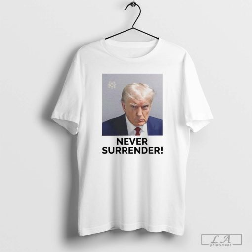 Trump MugShot Never Surrender shirt