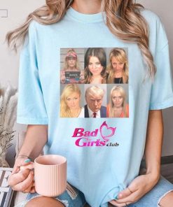 Trump Mugshot Bad Girls Club Shirt