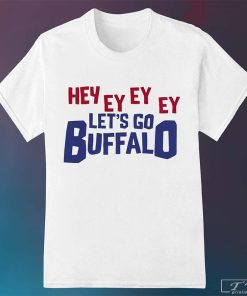 Hey Ey Ey Ey Let's Go Buffalo Shirt, Buffalo Football Shirt