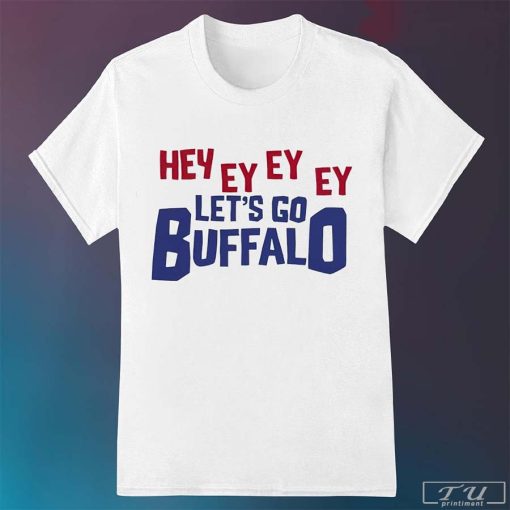 Hey Ey Ey Ey Let's Go Buffalo Shirt, Buffalo Football Shirt