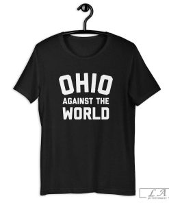 Ohio Against The World Shirt