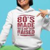 80’s Made Go’s Hip Hop Raised Shirt