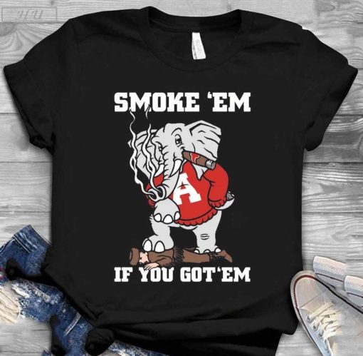 Alabama Crimson Tide Smoke Em If You Got Em T-Shirt