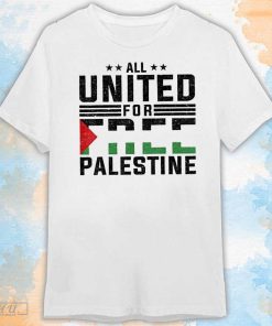 All United For Free Palestine T-Shirt