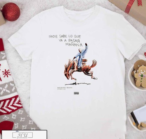Bad Bunny Nadie Sabe Lyrics T-Shirt, The Good T-shirt