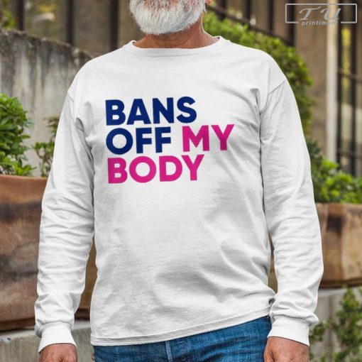 Bans Off My Body Shirt, Trending Shirt