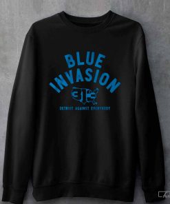 Blue Invasion Detroit Against Everybody Shirt