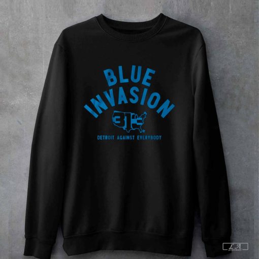 Blue Invasion Detroit Against Everybody Shirt