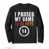 Caterpillar I Paused My Game To Be Here Funny Gamer Turkey Thanksgiving T- shirt