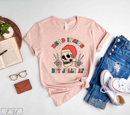 Dead Inside but Jolly AF Shirt, Dead Inside Skeleton Tee, Merry Christmas Shirt, Sarcastic Christmas Skeleton Shirt