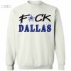 Fuck Dallas Fuck Dallas Cowboys T-Shirt