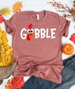 Gobble Gobble Thanksgiving Shirt, Thanksgiving Shirt, Family Thanksgiving Gift