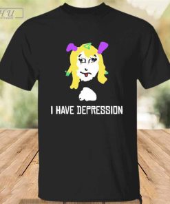 I Have Depression Palouette T-Shirt