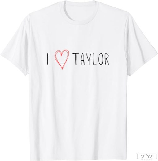 I Love Taylor Shirt, I Heart Taylor Shirt