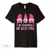 In October We Wear Pink Gnomies Breast Cancer Awareness Premium T-Shirt