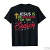 Jesus The Reason for The Season Shirt, Christian Shirt, Jesus Christmas Shirt