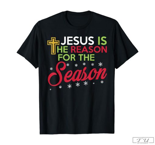 Jesus The Reason for The Season Shirt, Christian Shirt, Jesus Christmas Shirt