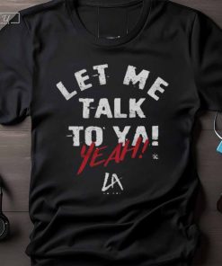 LA Knight Let Me Talk To Ya Text WHT T-Shirt