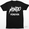 Mondo Forever Shirt