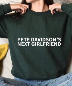 Pete Davidson's Next Girlfriend Sweatshirt, Pete Davidson Sweatshirt, Sweatshirt For Women, Funny Christmas Sweatshirt, Gift For Her