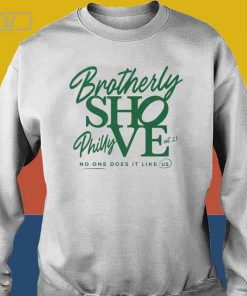 Philadelphia Eagles Brotherly Shove Philly No One Does It Like Us T -Shirt