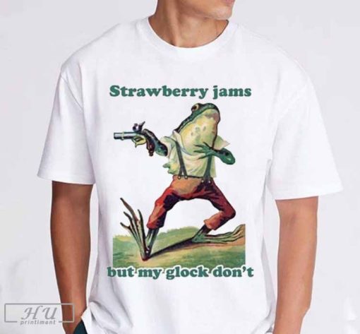 Strawberry Jams But My Glock Don't T-Shirt, Trending Shirt