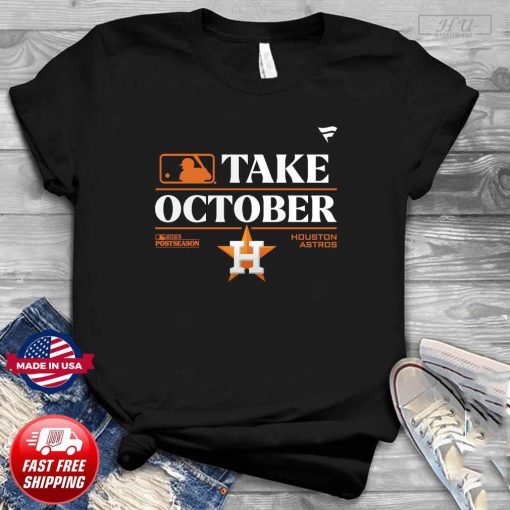 Take October Houston Astros MLB Postseason 2023 T-Shirt