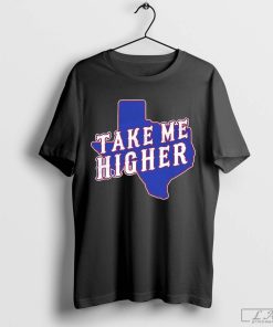 Texas Rangers Take Me Higher Shirt