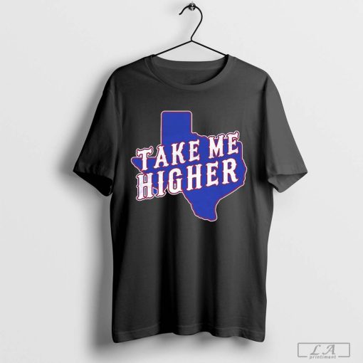 Texas Rangers Take Me Higher Shirt