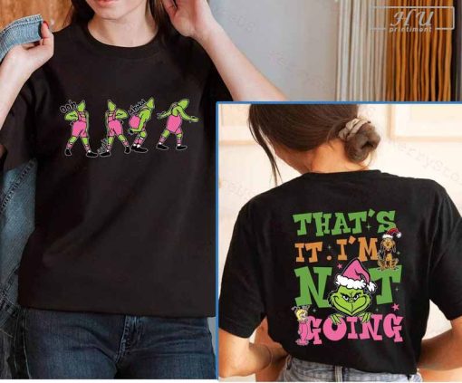 That's It I'm Not Going Shirt, Disney Christmas Grinch Sweater