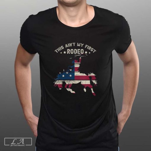 This Ain't My First Rodeo T-Shirt