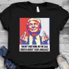 Trump There's Nothing In The Gag Order About Sign Language T-Shirt