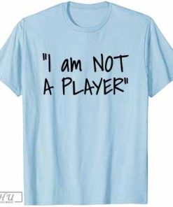 White Lie Party Funny Trending Memes I'm Not A Player T-Shirt