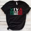 Viva Mexico Cabrones Shirt