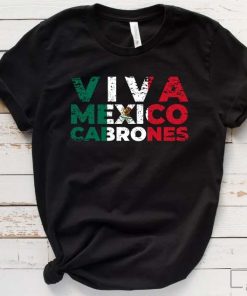 Viva Mexico Cabrones Shirt