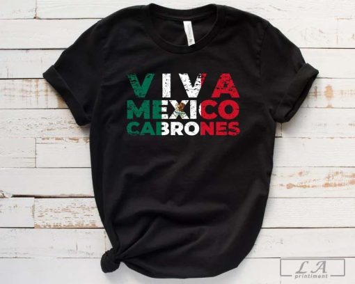 Viva Mexico Cabrones Shirt