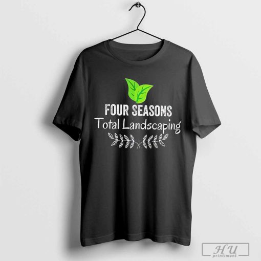 Four seasons total landscaping T-shirt - Dalatshirt